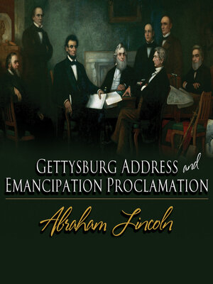 cover image of The Gettysburg Address & the Emancipation Proclamation
